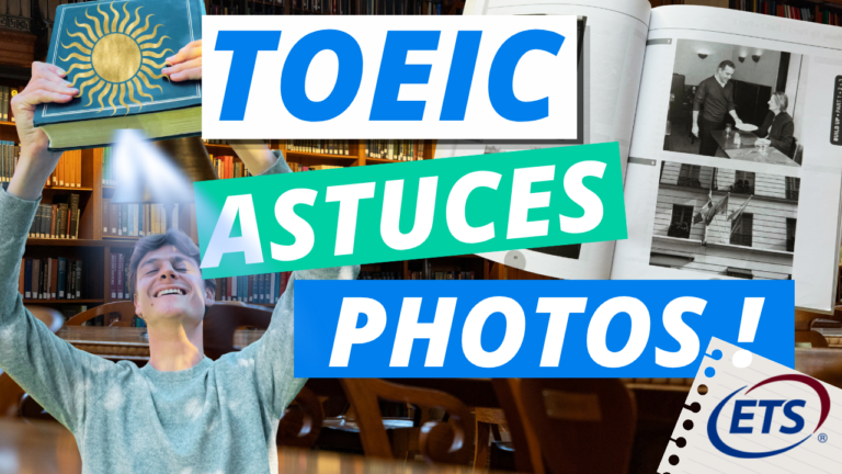 TOEIC Partie 1 : Le guide pour réussir le sous-test Photos !